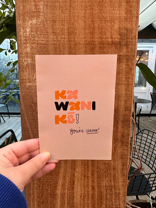 Ka wani kē! – You’re clever card